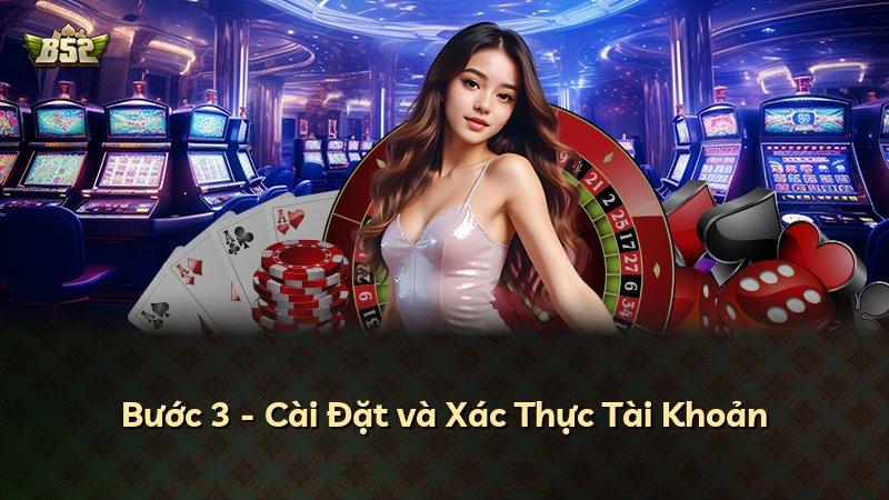 Bước 3 - Cài Đặt và Xác Thực Tài Khoản