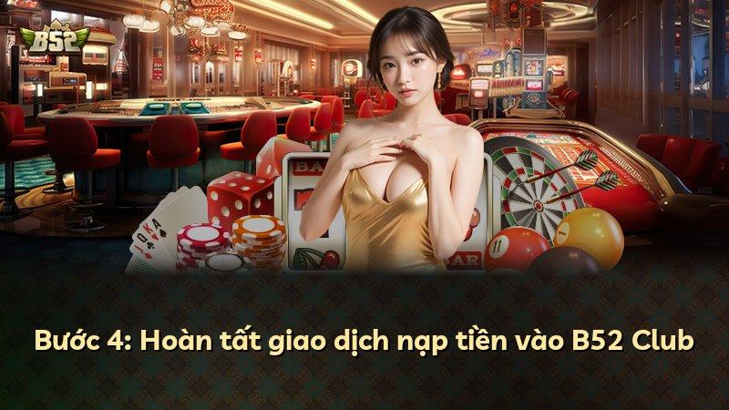 Bước 4: Hoàn tất giao dịch nạp tiền vào B52 Club