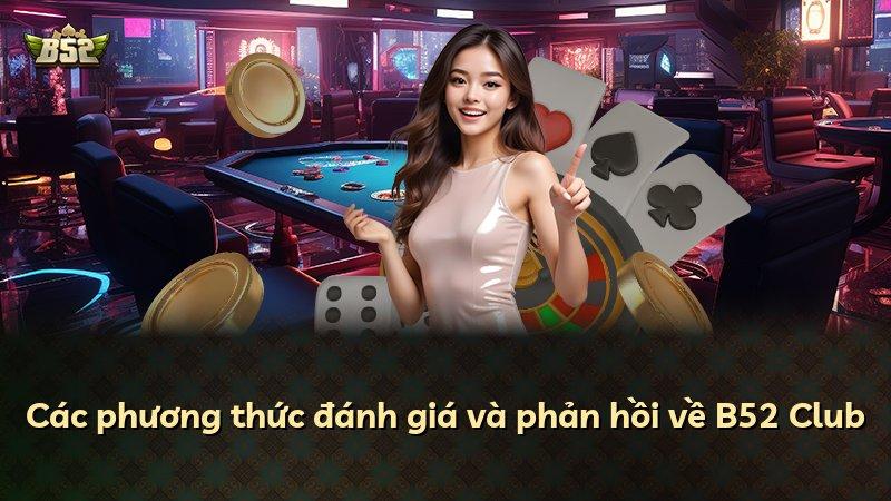 Các phương thức đánh giá và phản hồi về B52 Club