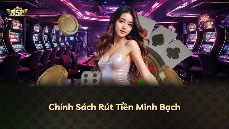 Chính Sách Rút Tiền Minh Bạch