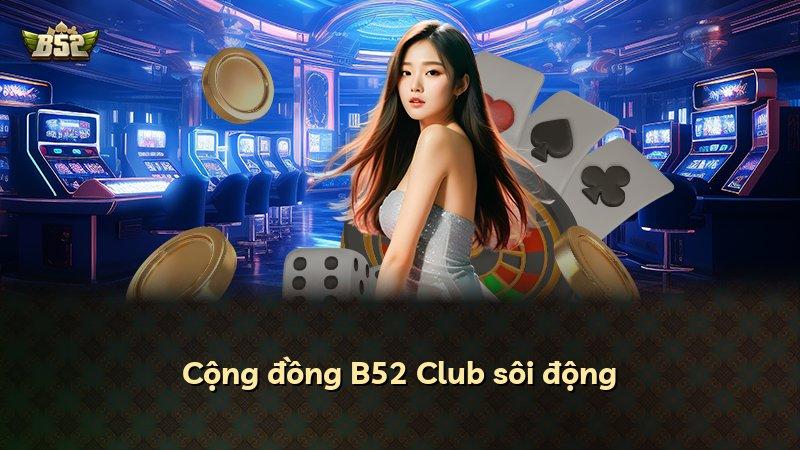 Cộng đồng B52 Club sôi động