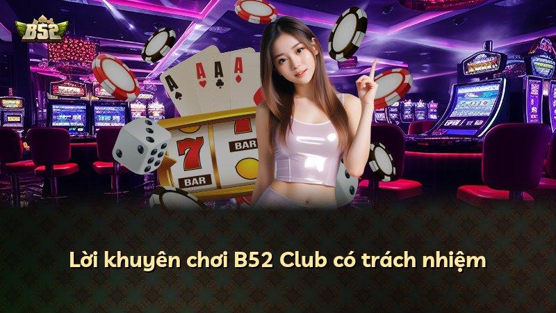 Lời khuyên chơi B52 Club có trách nhiệm