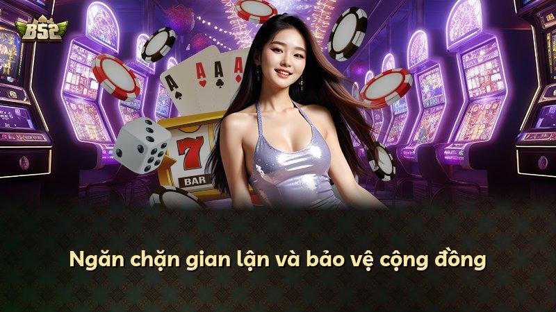 Ngăn chặn gian lận và bảo vệ cộng đồng