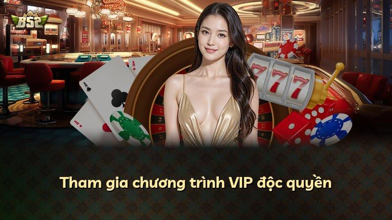 Tham gia chương trình VIP độc quyền