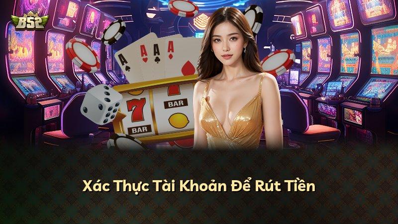 Xác Thực Tài Khoản Để Rút Tiền
